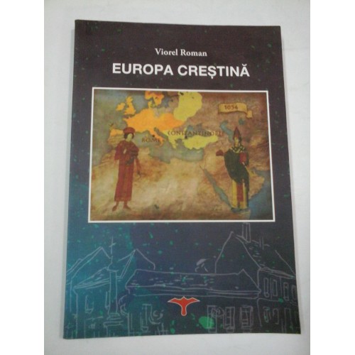 EUROPA CRESTINA - Viorel Roman Cu dedicatia autorului pentru generalul Iulian Vlad EUROPA CRESTINA - Viorel Roman Cu dedicatia autorului pentru generalul Iulian Vlad